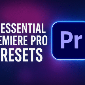 10 Essential Premiere Pro Presets